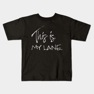 this is my lane Kids T-Shirt